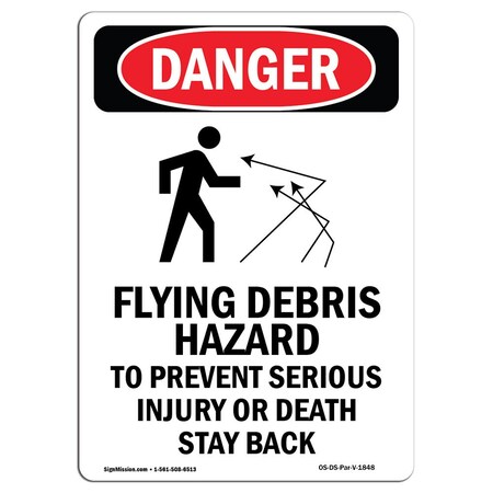 Signmission Safety Sign, OSHA Danger, 18" Height, Aluminum, Flying Debris Hazard, Portrait OS-DS-A-1218-V-1848